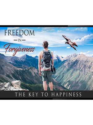 cover image of Freedom In Forgiveness--Let Your Past Go So You Can Embrace a New Future